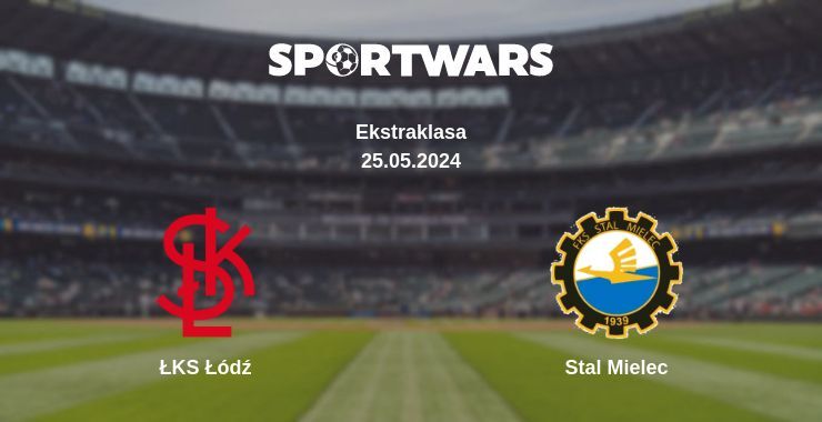 ŁKS Łódź — Stal Mielec watch online for free 25.05.2024