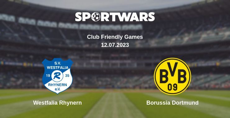 Westfalia Rhynern — Borussia Dortmund watch online for free 12.07.2023