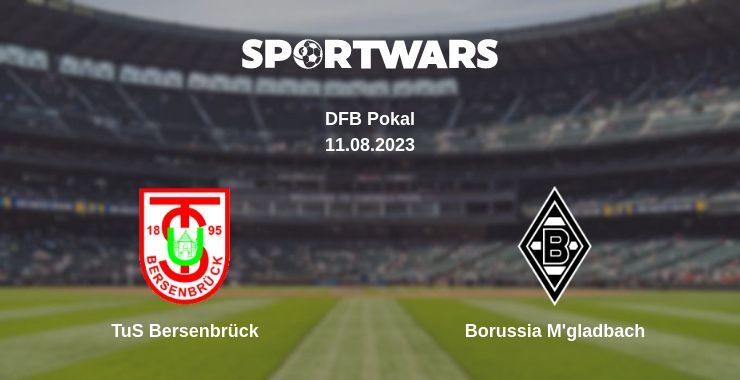 TuS Bersenbrück — Borussia M'gladbach watch online for free 11.08.2023