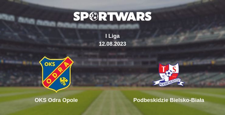 OKS Odra Opole — Podbeskidzie Bielsko-Biała watch online for free 12.08.2023