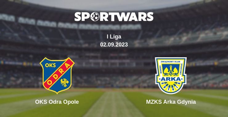 OKS Odra Opole — MZKS Arka Gdynia watch online for free 02.09.2023