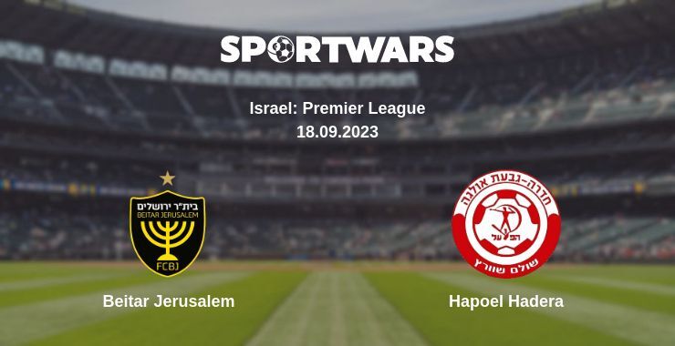 Result of the Beitar Jerusalem — Hapoel Hadera match, 18.09.2023