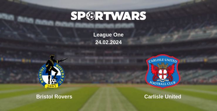 Bristol Rovers — Carlisle United, where to watch online broadcast, 24.02.2024