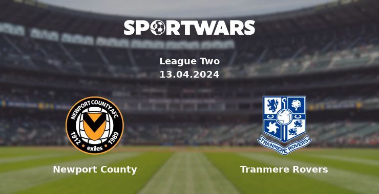 Newport County — Tranmere Rovers watch online for free 13.04.2024