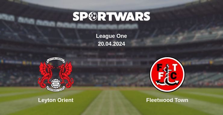 Leyton Orient — Fleetwood Town watch online for free 20.04.2024