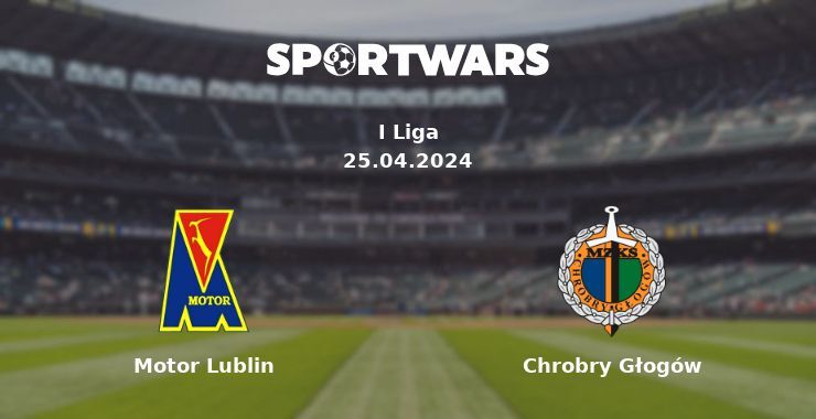 Motor Lublin — Chrobry Głogów watch online for free 25.04.2024