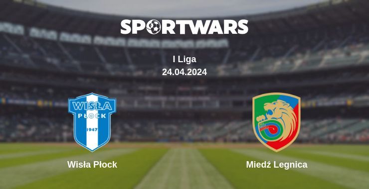 Wisła Płock — Miedź Legnica watch online for free 24.04.2024