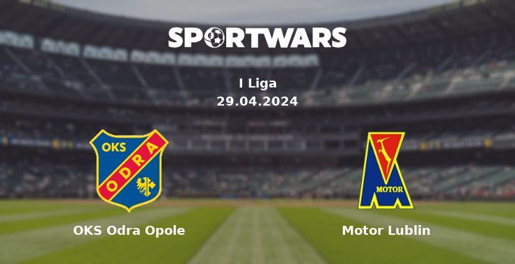 OKS Odra Opole — Motor Lublin watch online for free 29.04.2024