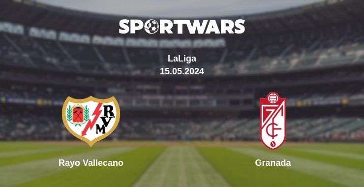 Result of the Rayo Vallecano — Granada match, 15.05.2024