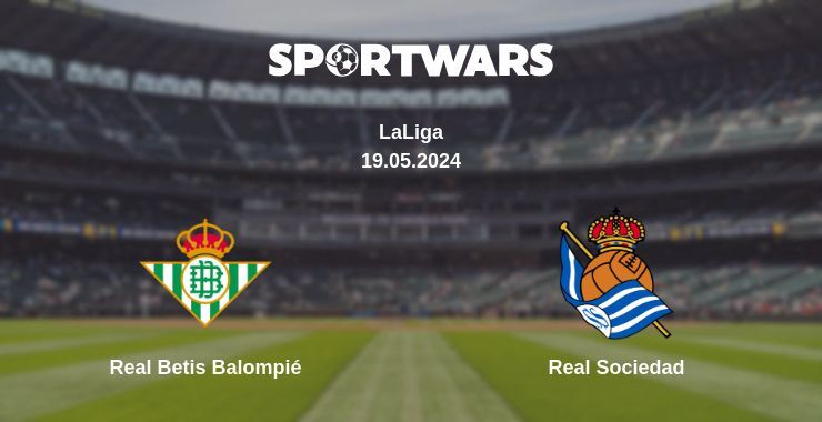 Real Betis Balompié — Real Sociedad watch online for free 19.05.2024