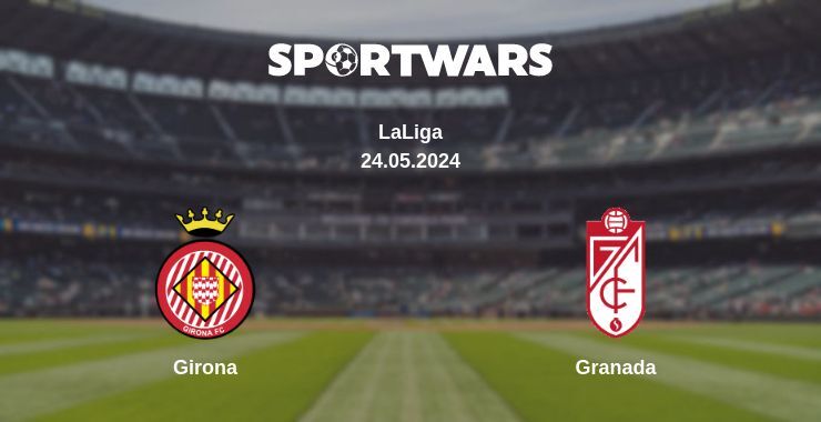 Girona — Granada watch online for free 24.05.2024