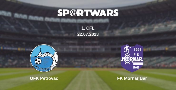 OFK Petrovac — FK Mornar Bar watch online for free 22.07.2023