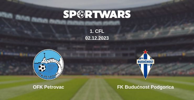 OFK Petrovac — FK Budućnost Podgorica watch online for free 02.12.2023