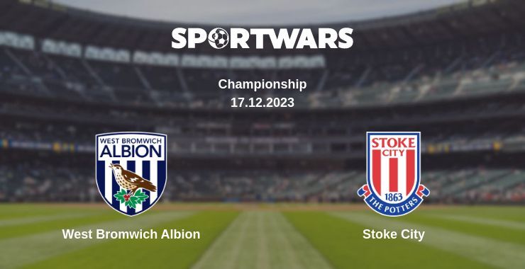 West Bromwich Albion — Stoke City watch online for free 17.12.2023