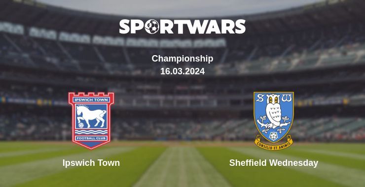 Ipswich Town — Sheffield Wednesday watch online for free 16.03.2024