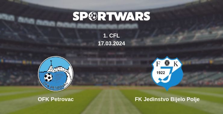 OFK Petrovac — FK Jedinstvo Bijelo Polje watch online for free 17.03.2024