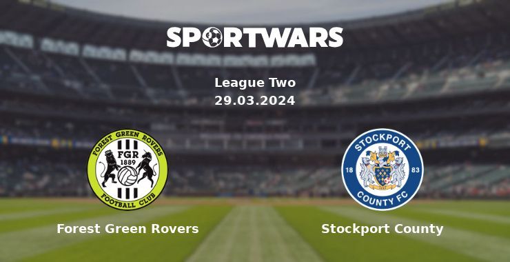 Forest Green Rovers — Stockport County watch online for free 29.03.2024