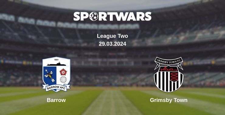 Barrow — Grimsby Town watch online for free 29.03.2024