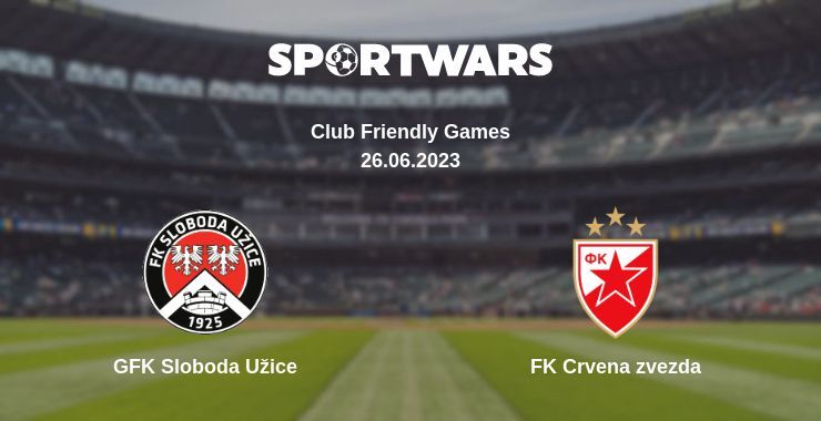 GFK Sloboda Užice — FK Crvena zvezda watch online for free 26.06.2023