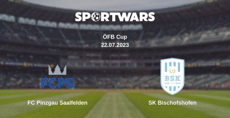 FC Pinzgau Saalfelden — SK Bischofshofen watch online for free 22.07.2023