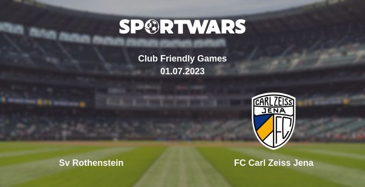 Sv Rothenstein — FC Carl Zeiss Jena watch online for free 01.07.2023