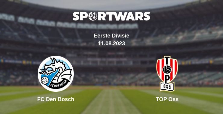 FC Den Bosch — TOP Oss watch online for free 11.08.2023