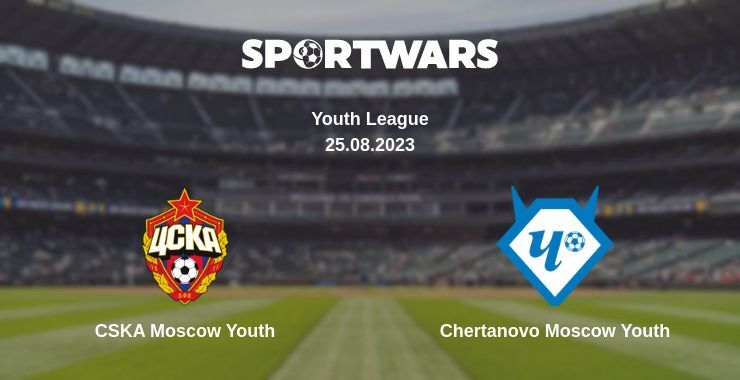 CSKA Moscow Youth — Chertanovo Moscow Youth watch online for free 25.08.2023