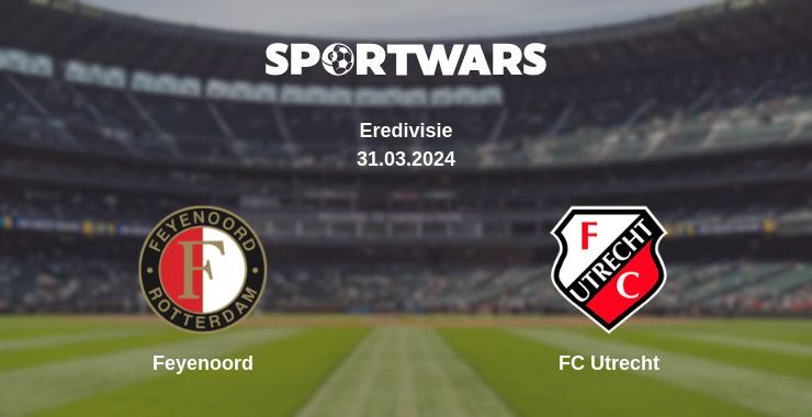 Feyenoord — FC Utrecht watch online for free 31.03.2024