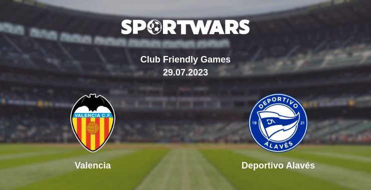 Valencia — Deportivo Alavés watch online for free 29.07.2023