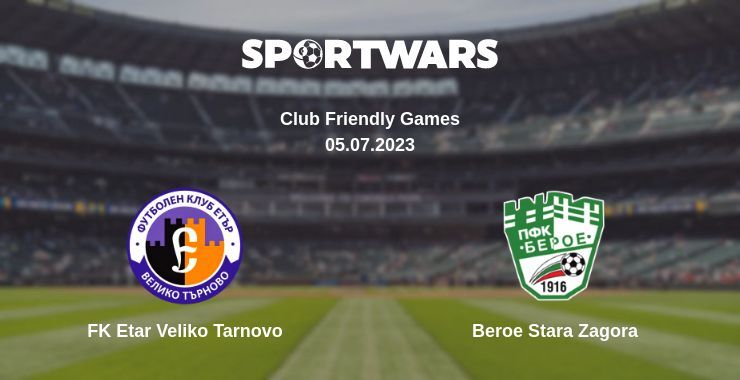 FK Etar Veliko Tarnovo — Beroe Stara Zagora watch online for free 05.07.2023