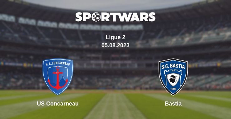 US Concarneau — Bastia watch online for free 05.08.2023