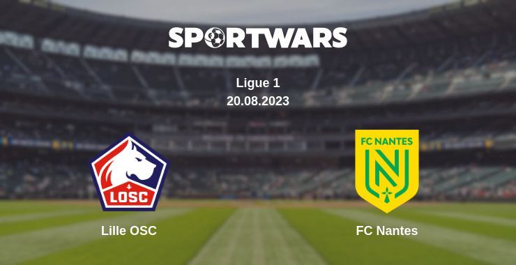 Lille OSC — FC Nantes watch online for free 20.08.2023