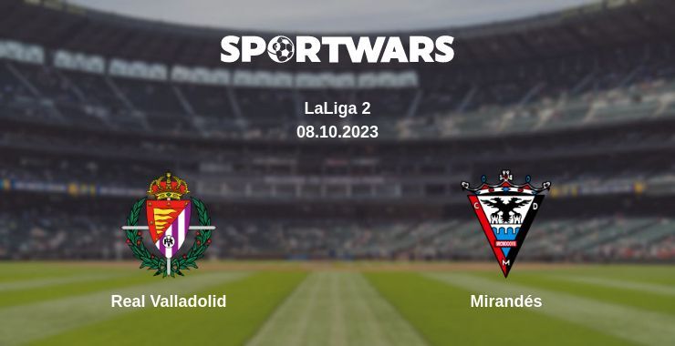 Real Valladolid — Mirandés watch online for free 08.10.2023