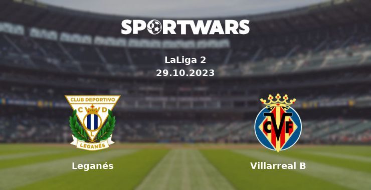 Leganés — Villarreal B watch online for free 29.10.2023