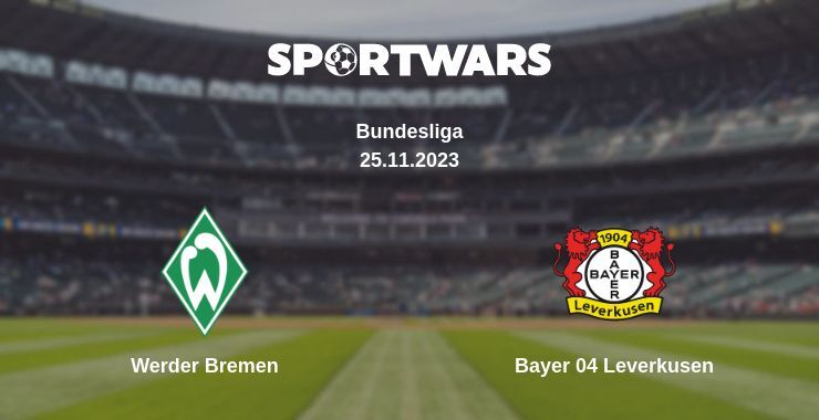 Werder Bremen — Bayer 04 Leverkusen watch online for free 25.11.2023