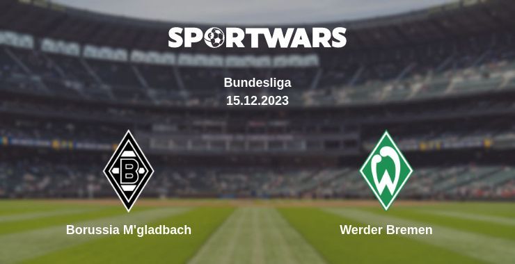 Borussia M'gladbach — Werder Bremen watch online for free 15.12.2023