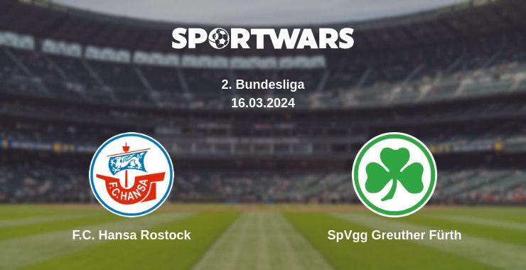 F.C. Hansa Rostock — SpVgg Greuther Fürth watch online for free 16.03.2024