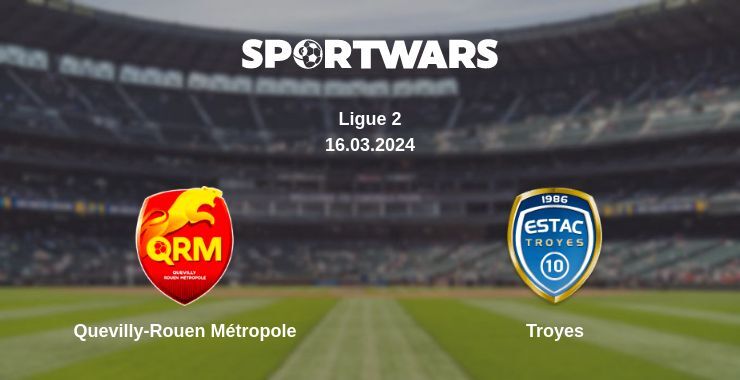 Quevilly-Rouen Métropole — Troyes watch online for free 16.03.2024