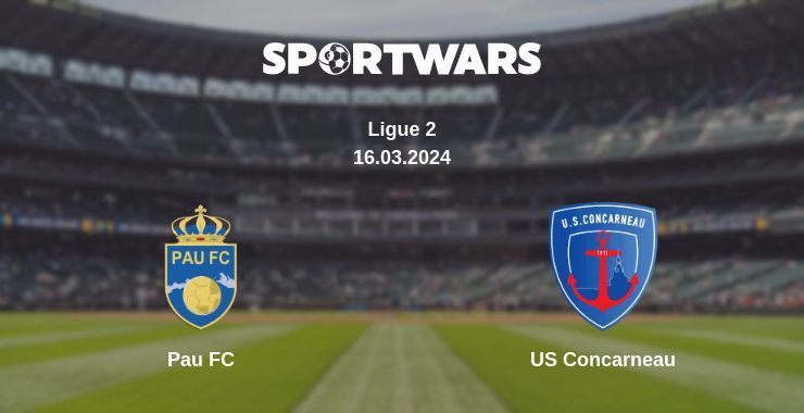 Pau FC — US Concarneau watch online for free 16.03.2024