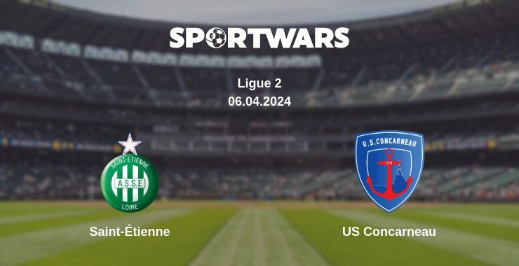 Saint-Étienne — US Concarneau watch online for free 06.04.2024