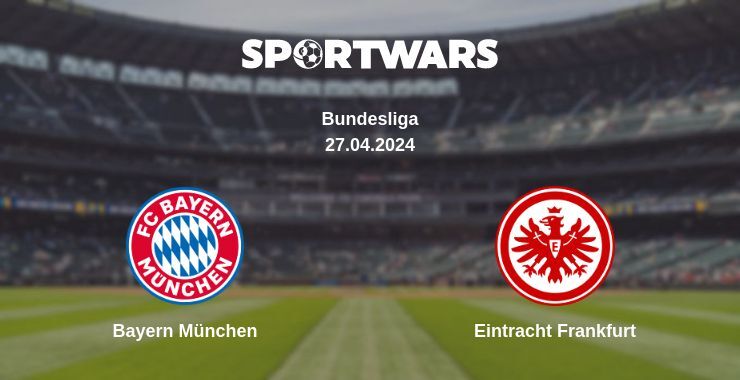 Bayern München — Eintracht Frankfurt watch online for free 27.04.2024