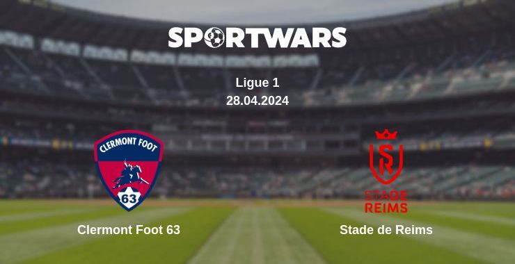 Result of the Clermont Foot 63 — Stade de Reims match, 28.04.2024