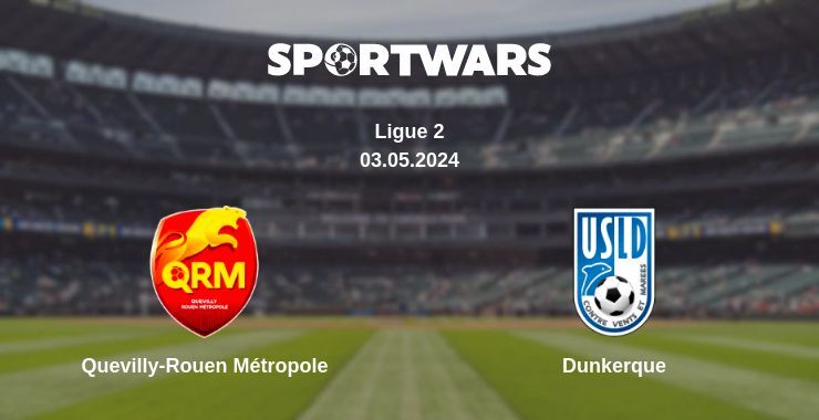 Quevilly-Rouen Métropole — Dunkerque watch online for free 03.05.2024