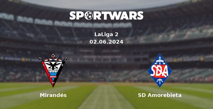 Mirandés — SD Amorebieta watch online for free 02.06.2024