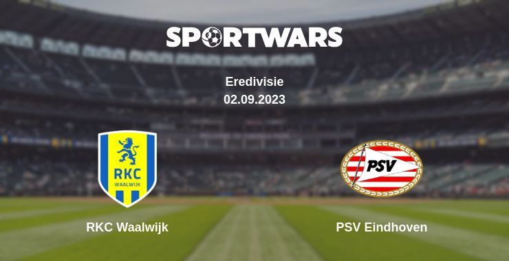 RKC Waalwijk — PSV Eindhoven watch online for free 02.09.2023