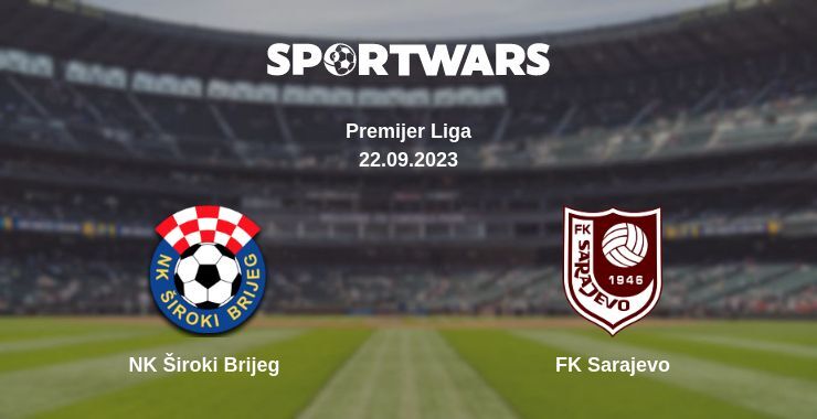 NK Široki Brijeg — FK Sarajevo watch online for free 22.09.2023