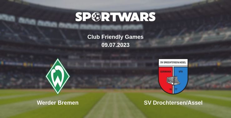 Werder Bremen — SV Drochtersen/Assel watch online for free 09.07.2023