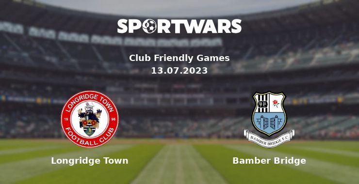 Longridge Town — Bamber Bridge watch online for free 13.07.2023