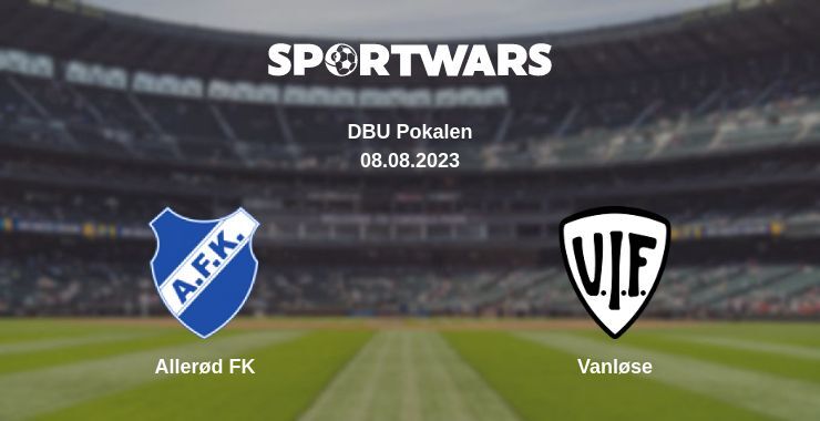 Allerød FK — Vanløse watch online for free 08.08.2023