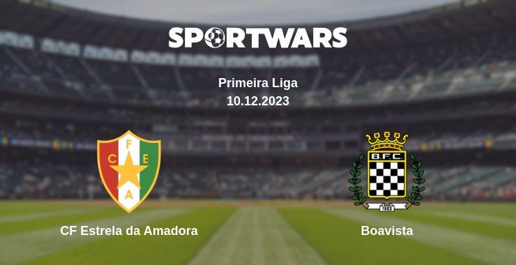 CF Estrela da Amadora — Boavista watch online for free 10.12.2023